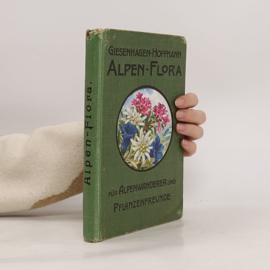Jul. hoffmann Alpen-Flora für Alpenwanderer und Pflanzenfreunde