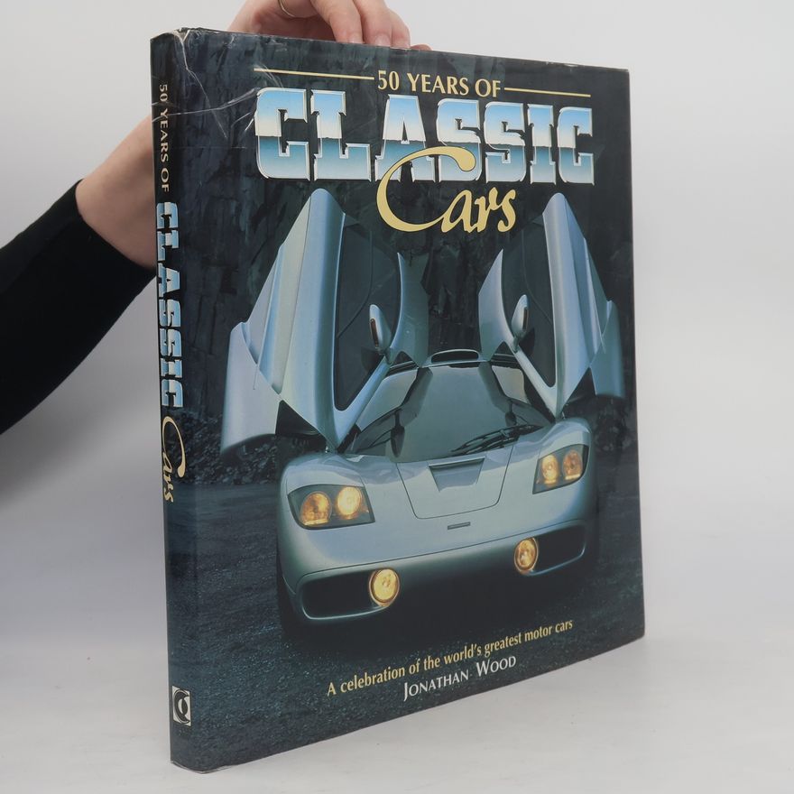 Jonathan Wood 50 Years of Classic Cars
