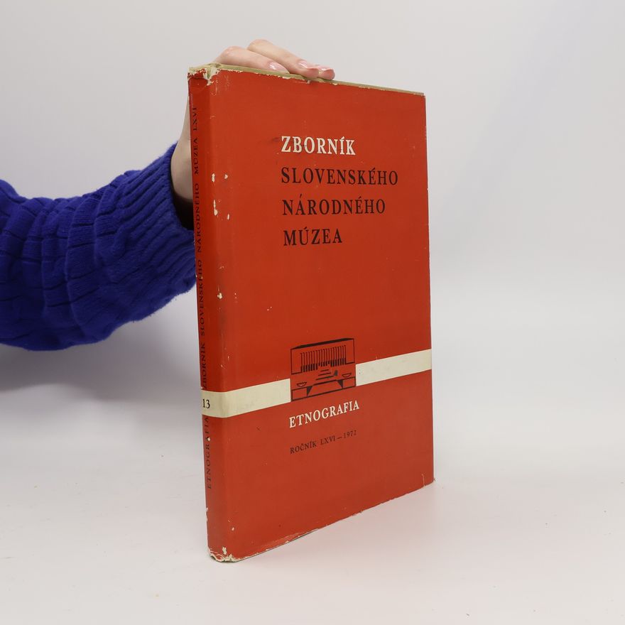 Autorenkollektiv Zborník Slovenského národného múzea 13 - Etnografia