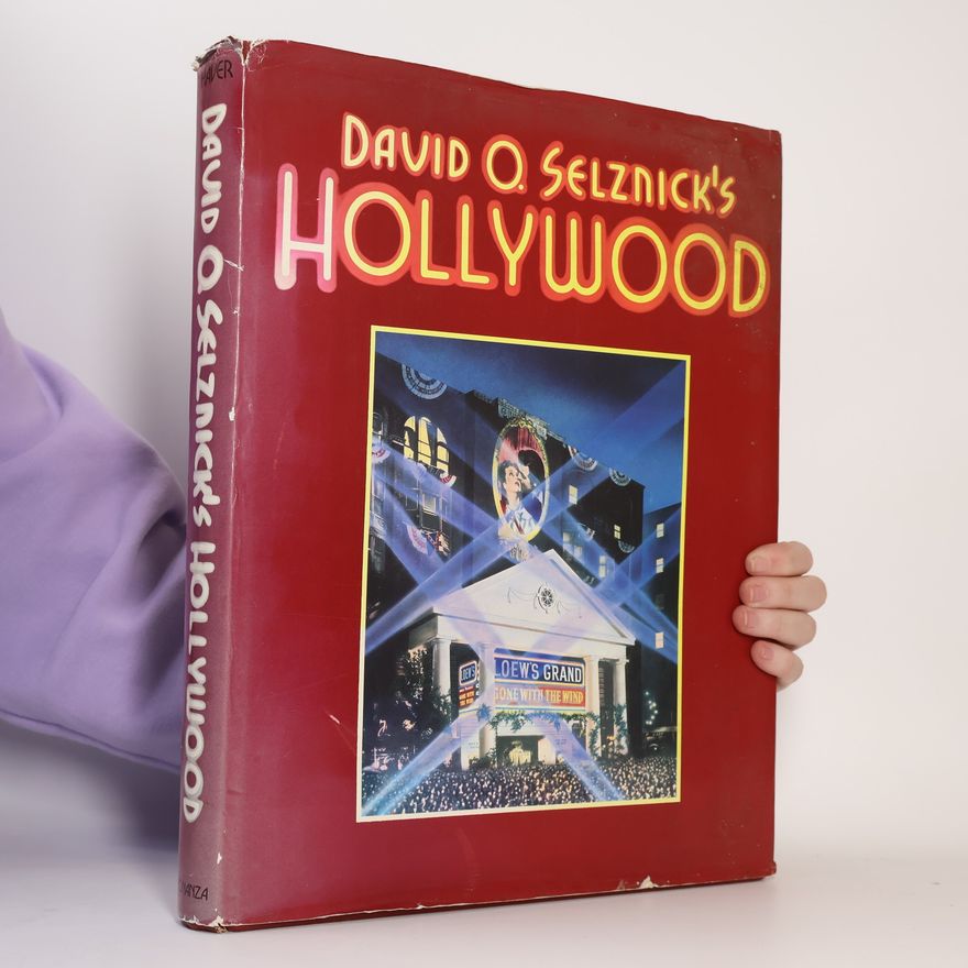 Ronald Haver David O. Selznick's Hollywood