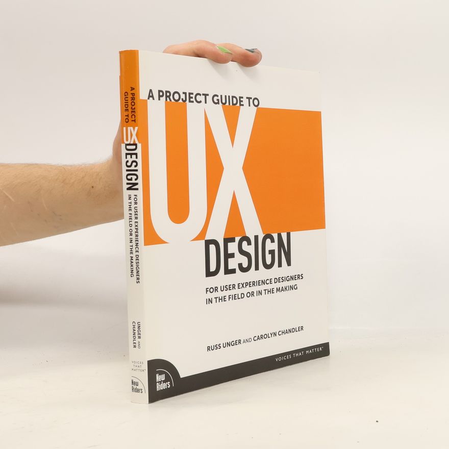 Carolyn Chandler A Project Guide to UX Design