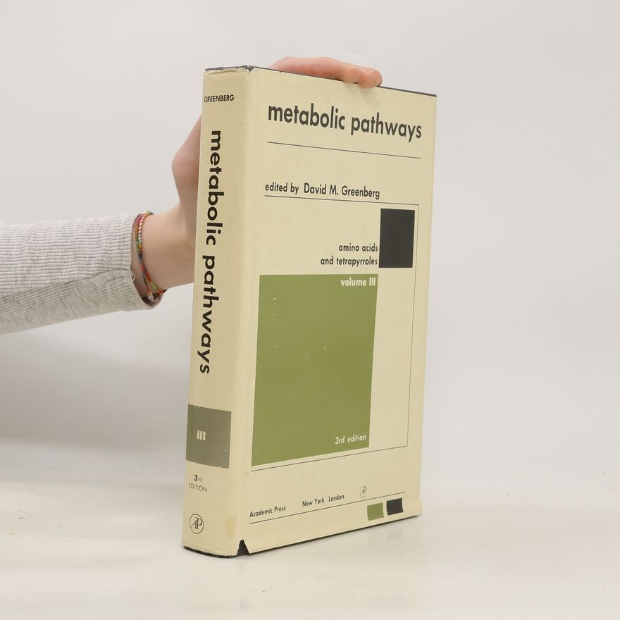 David M. Greenberg Metabolic Pathways III