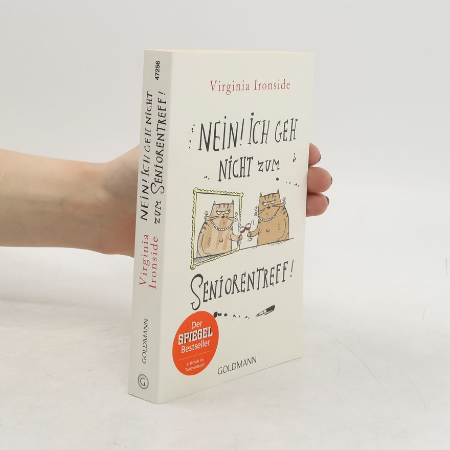 Virginia Ironside Nein! Ich geh nicht zum Seniorentreff!