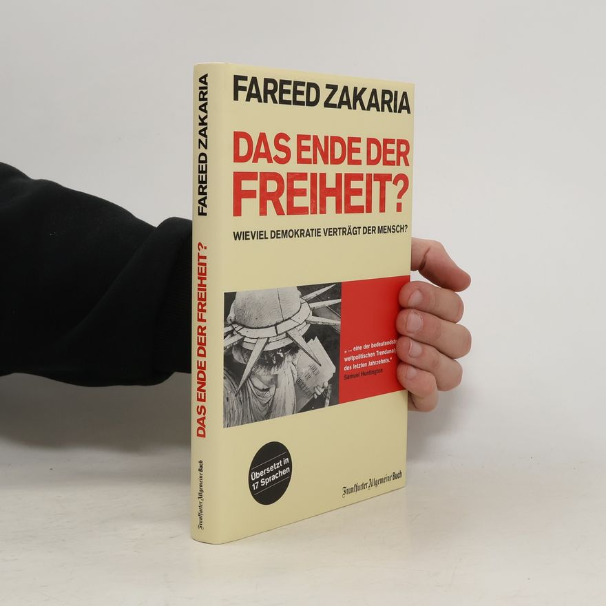 Fareed Zakaria Das Ende der Freiheit?