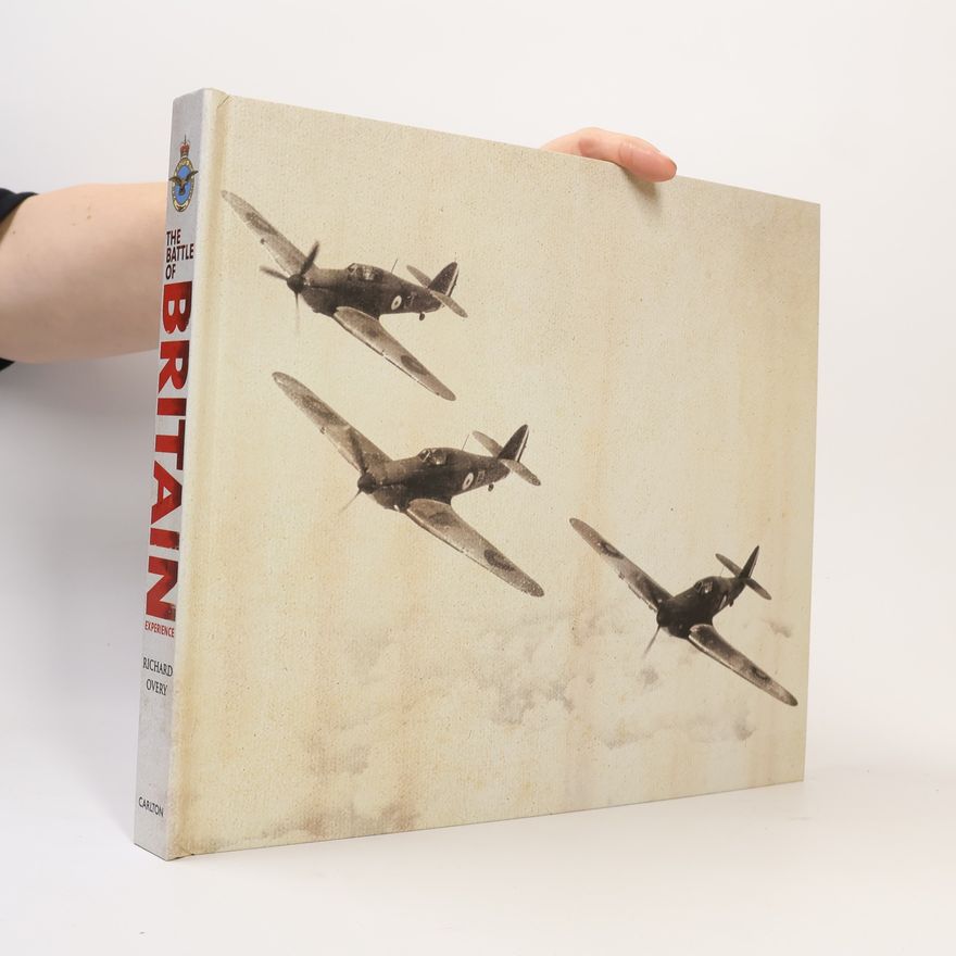 Richard Overy Battle of Britain Experience