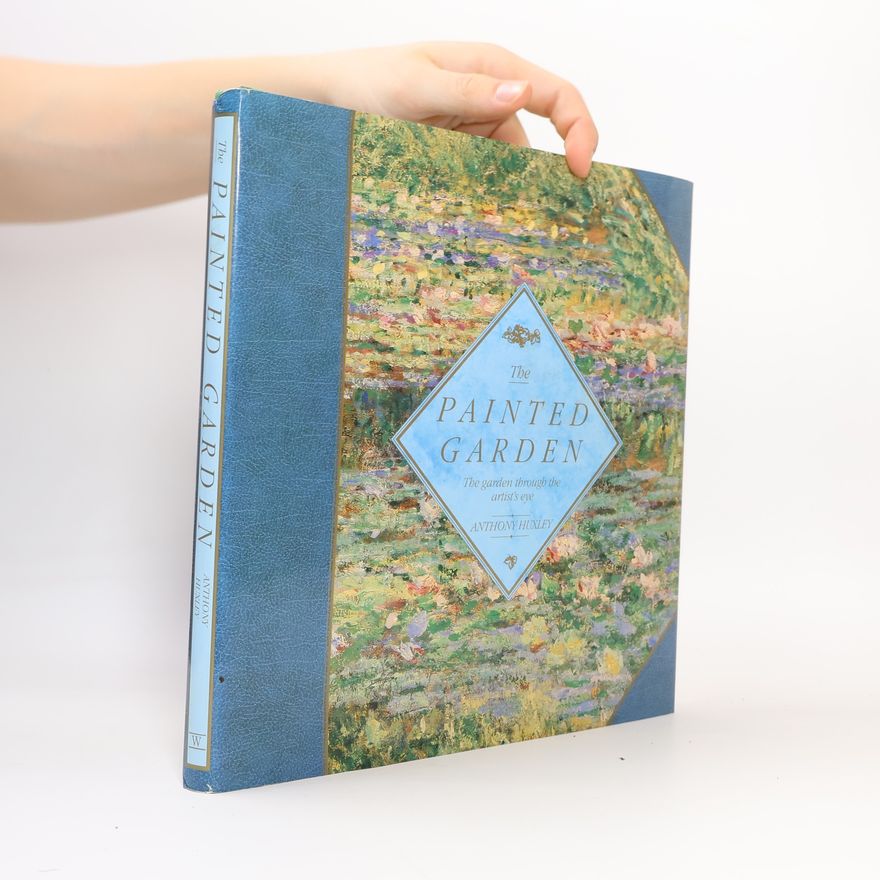 Anthony Julian Huxley The Painted Garden