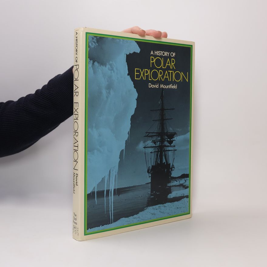 David Mountfield A History of Polar Exploration