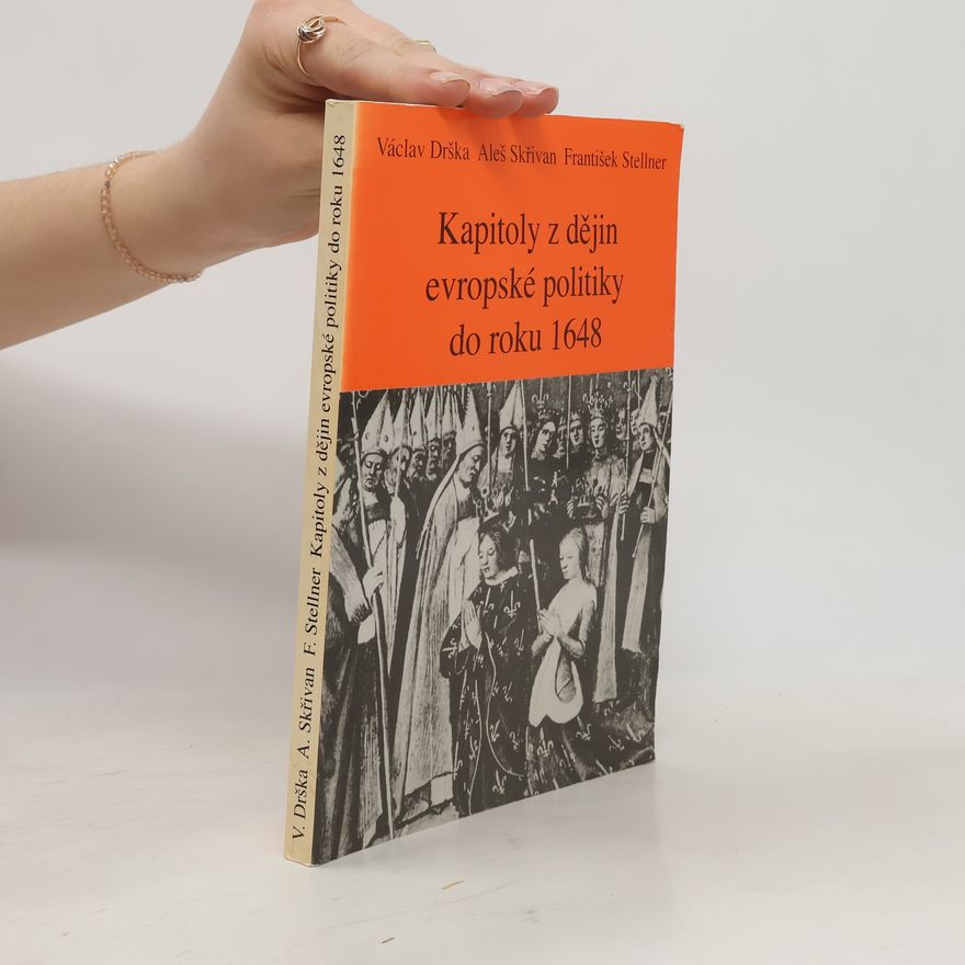 Aleš Skřivan Kapitoly z dějin evropské politiky do roku 1648