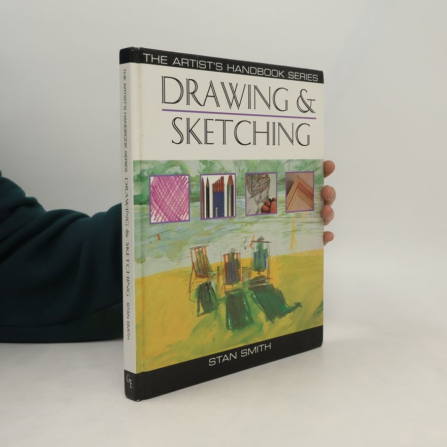Stan Smith The Artist's Handbook Series: Drawing and Sketching