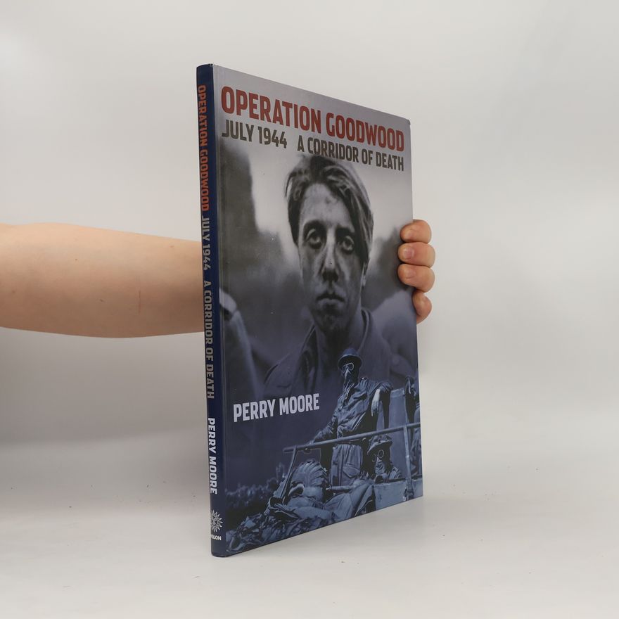 Perry Moore Operation Goodwood, July 1944