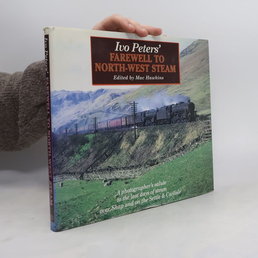 Ivor Peters Ivo Peters' Farewell to North-West Steam