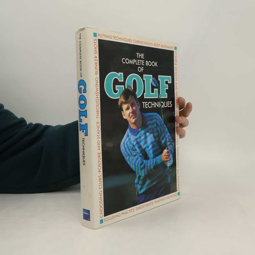 Paul Foston The Complete Book of Golf Techniques