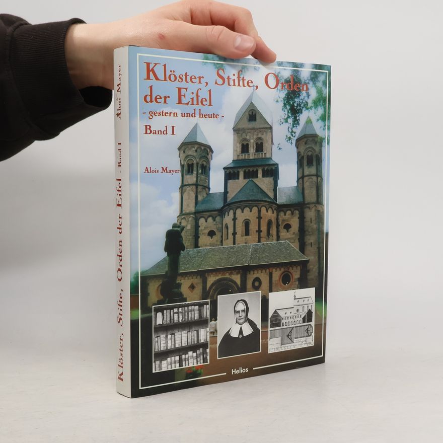 Alois Mayer Klöster, Stifte, Orden der Eifel