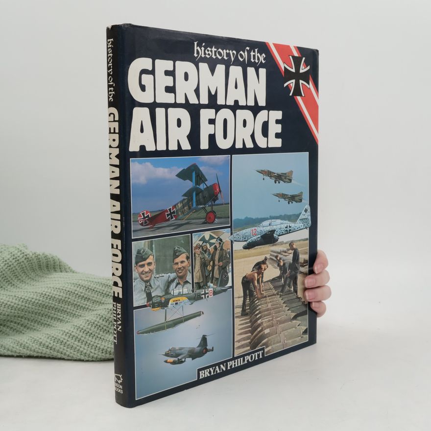 Bryan Philpott History of the German Air Force