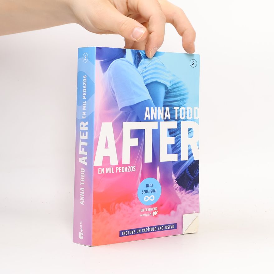 Anna Todd After. En mil pedazos