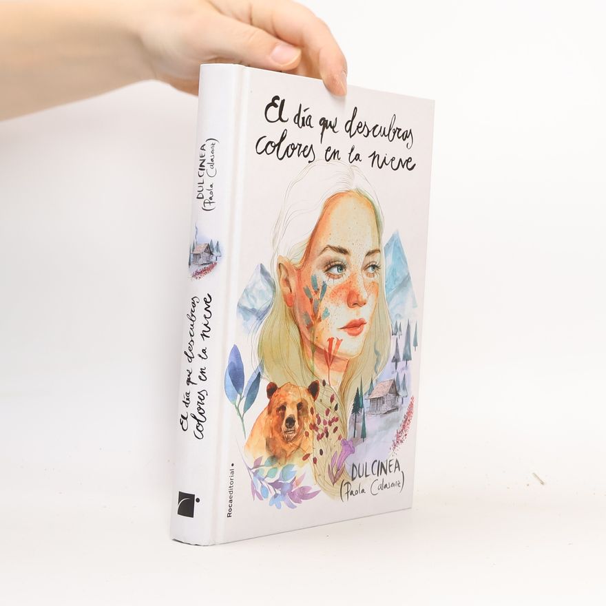 Paola Calasanz Serie El día que... - 4: El día que descubras colores en la nieve