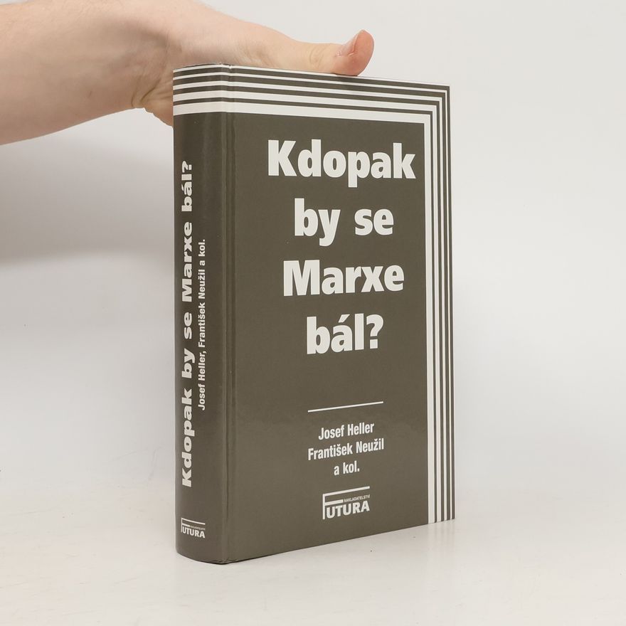 Josef Heller Kdopak by se Marxe bál?