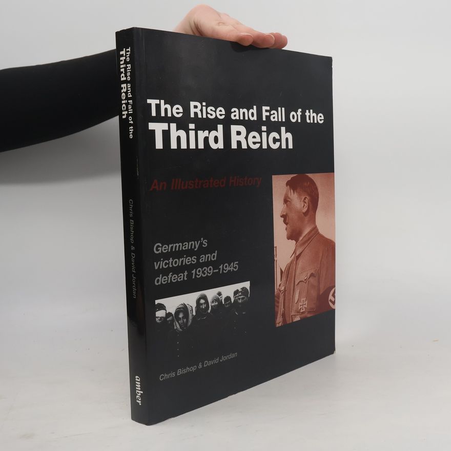 David Jordan Rise And Fall of the Third Reich