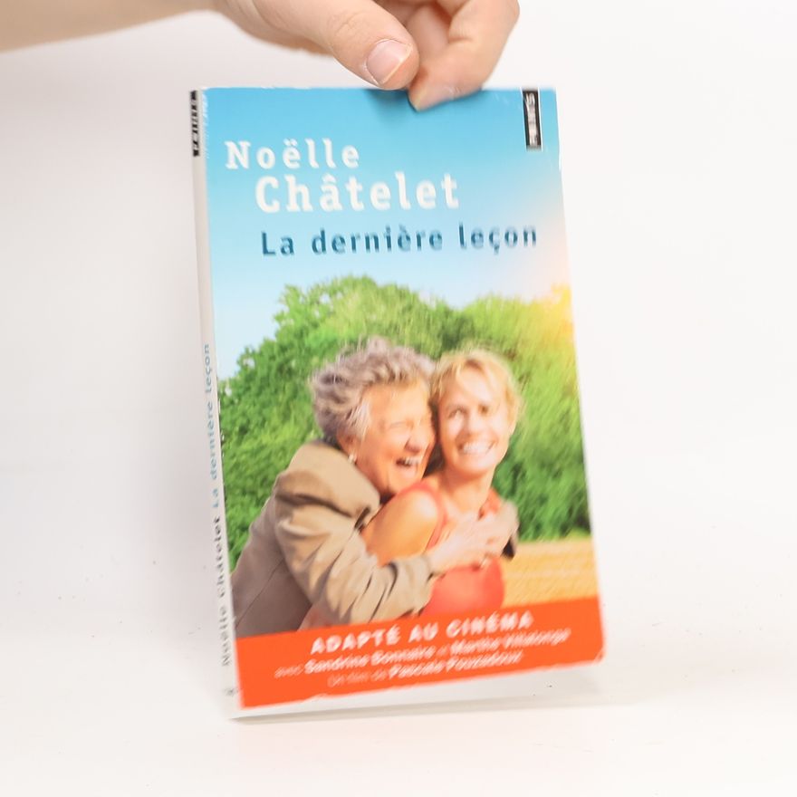 Noëlle Châtelet La dernière leçon