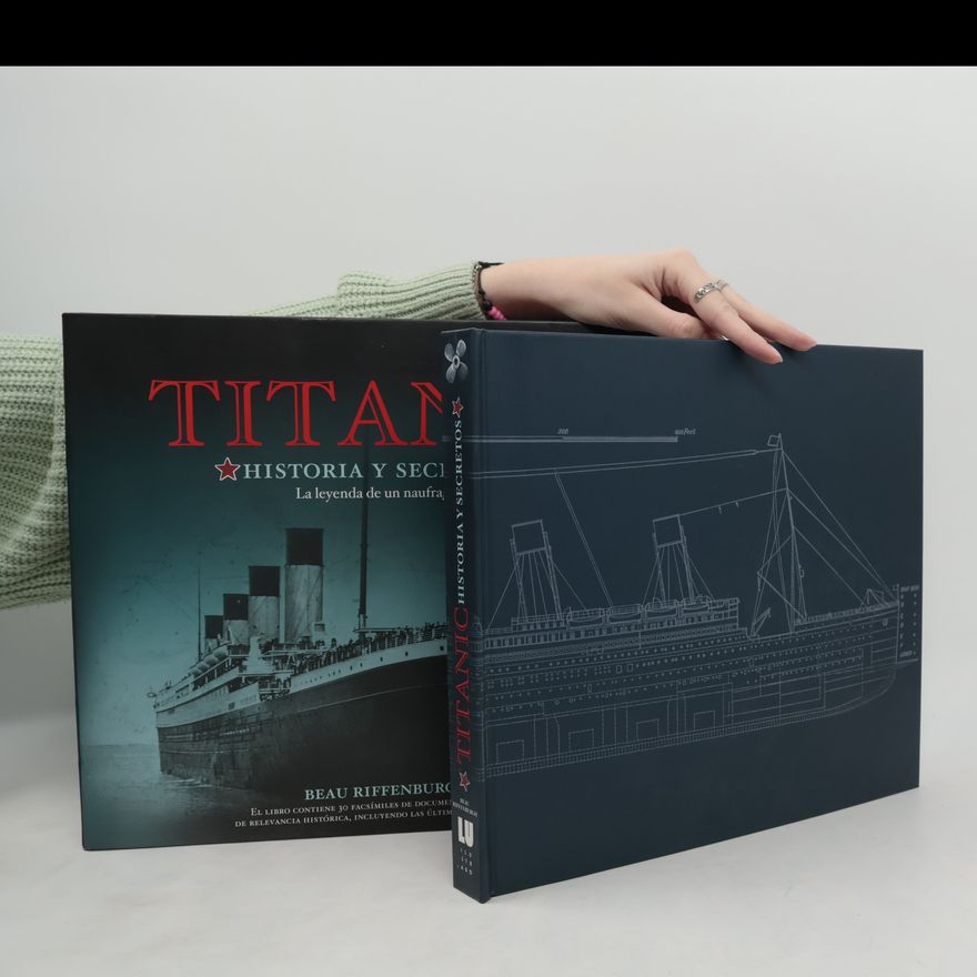 Beau Riffenburgh Tesoros de la historia: Titanic, historia y secretos