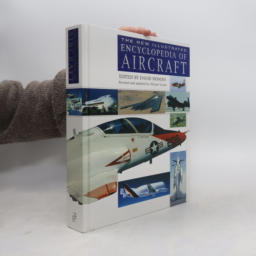 Michael J. H. Taylor The New Illustrated Encyclopedia of Aircraft