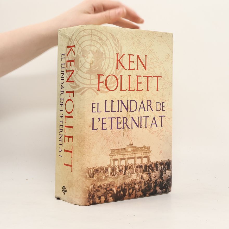Ken Follett The Century - 3: El llindar de l'eternitat