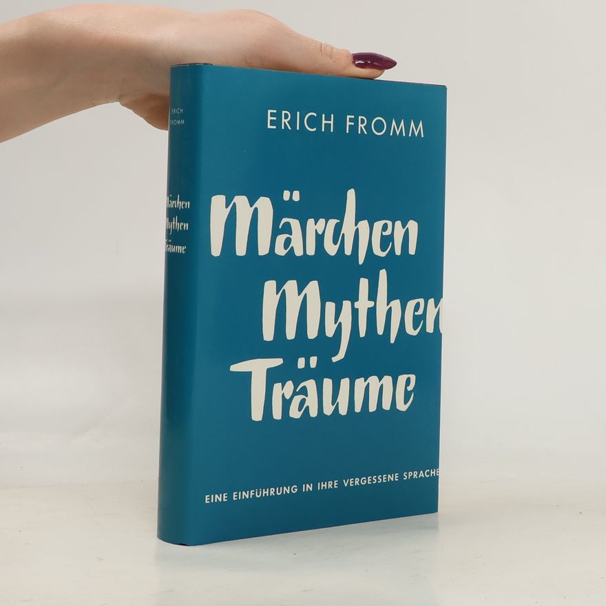 Erich Fromm Märchen, Mythen, Träume
