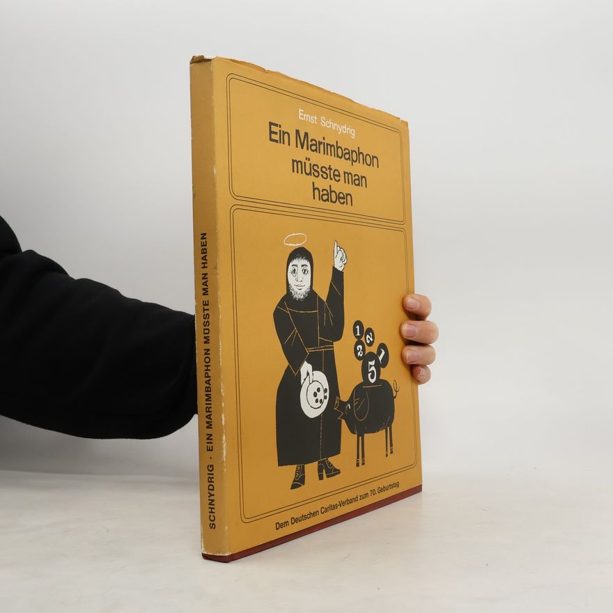 Ernst Schnydrig Ein Marimbaphon müsste man haben