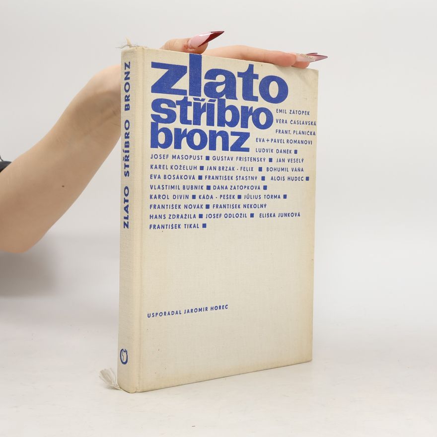 Jaromír Hořec Zlato, stříbro, bronz.