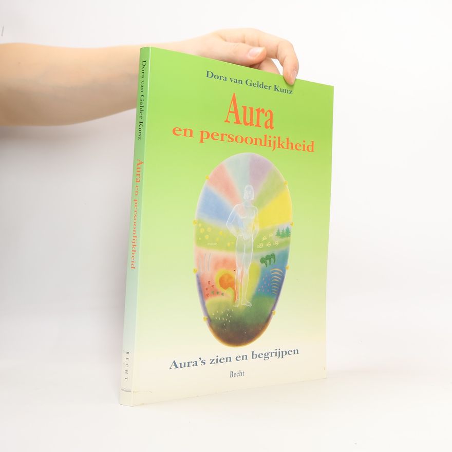Dora Kunz Aura en persoonlijkheid: aura's zien en begrijpen