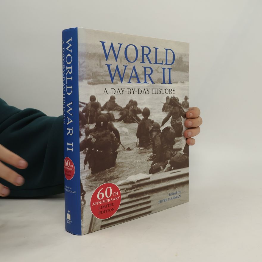 Peter Darman World War II A Day-by-Day History