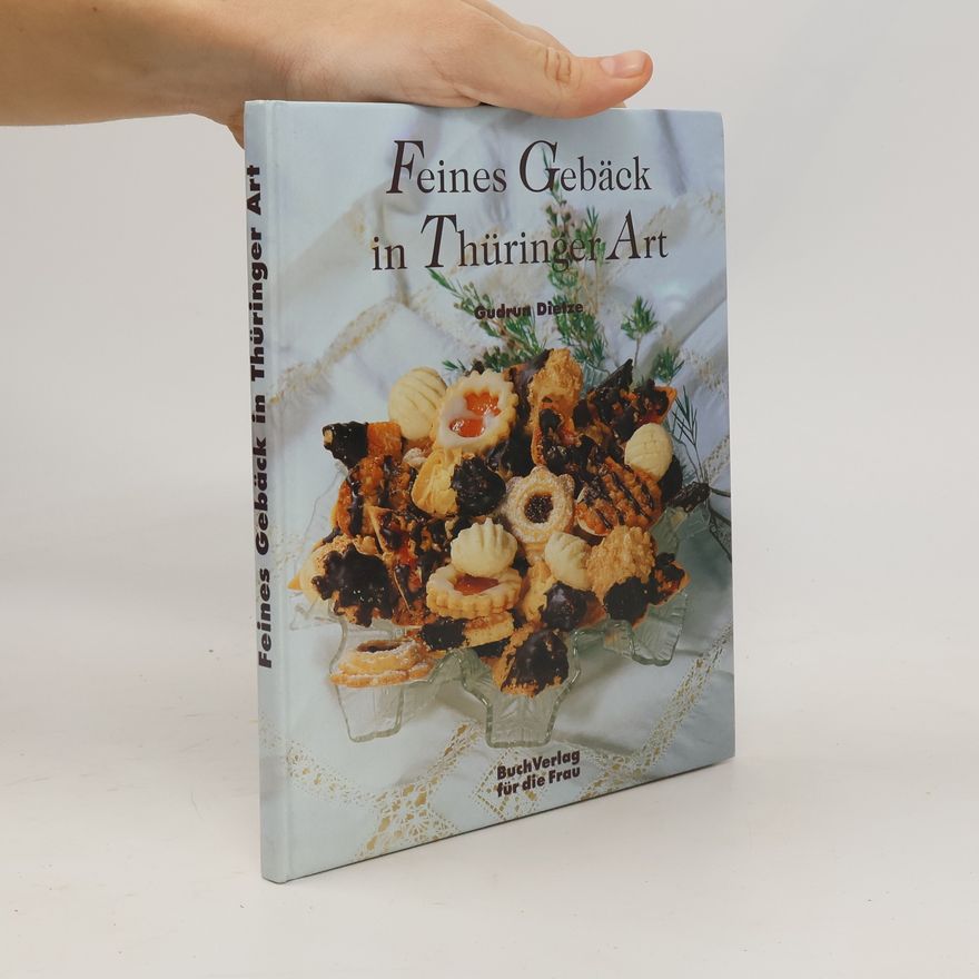 Gudrun Dietze Feines Gebäck in Thüringer Art