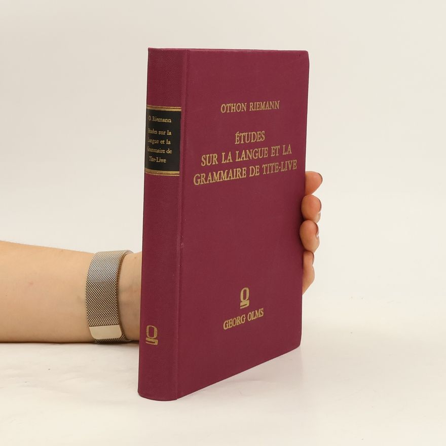 Othon Riemann Études sur la langue et la grammaire de Tite-Live