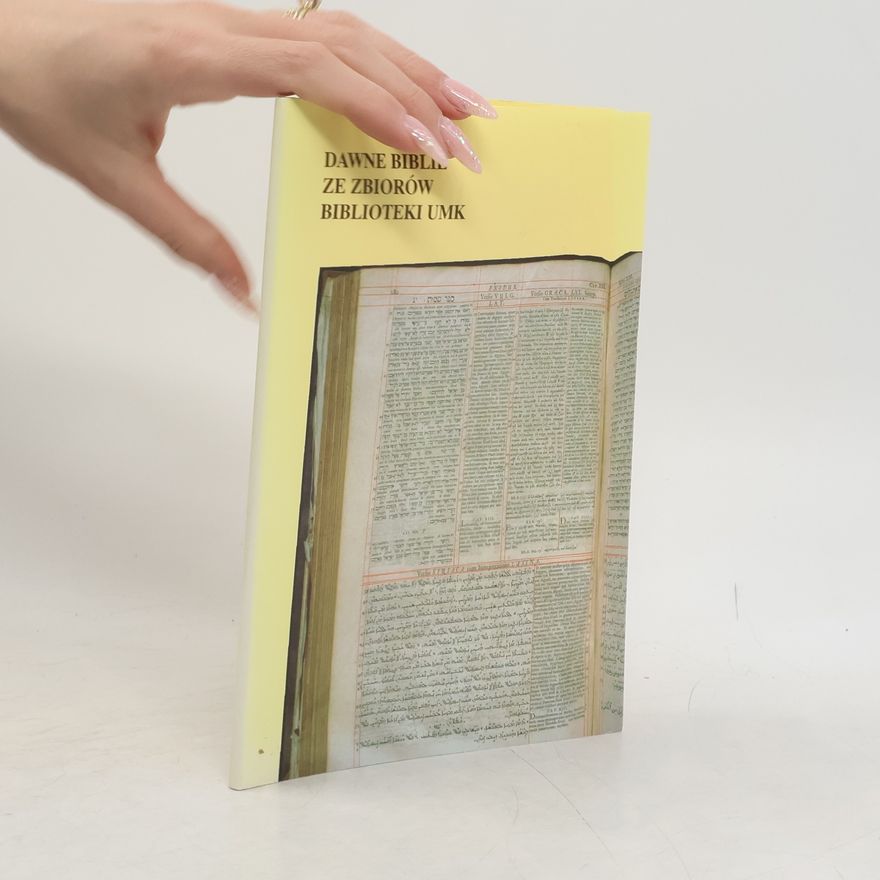 Maria Strutynska Dawne biblie w zbiorach Biblioteki Uniwersyteckiej w Toruniu