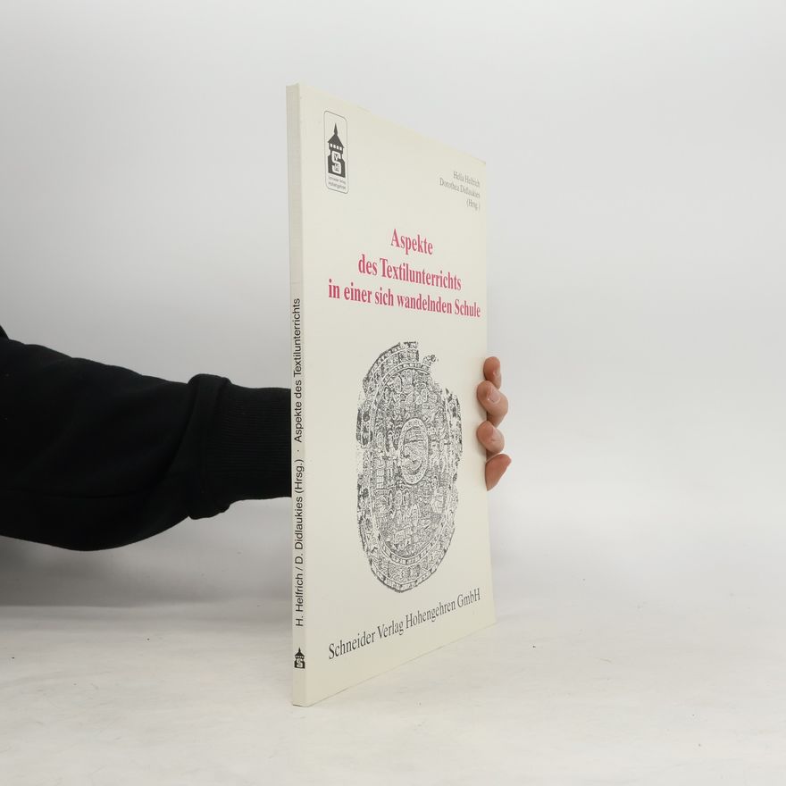 Dorothea Didlaukies Aspekte des Textilunterrichts in einer sich wandelnden Schule