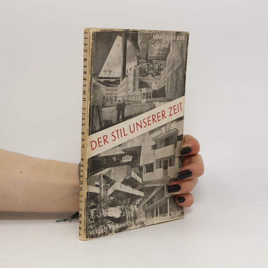 Franz Schuster Der Stil unserer Zeit