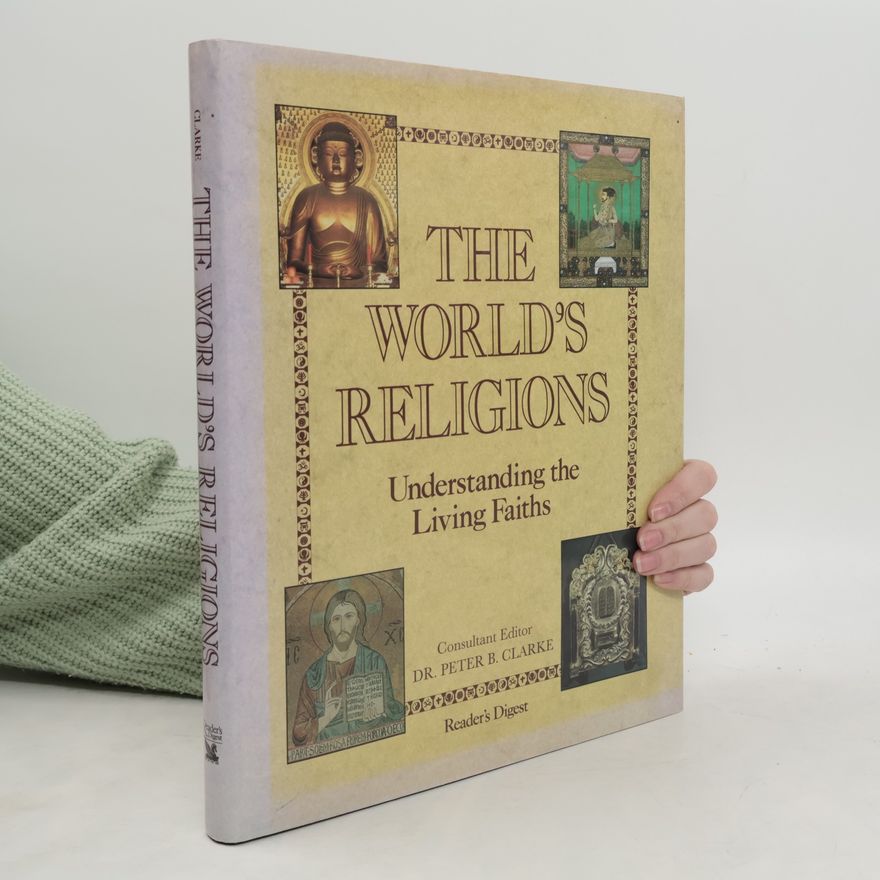 Peter Bernard Clarke The World's Religions