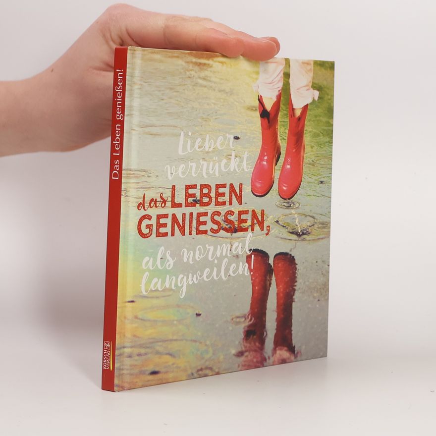 Various authors Lieber verrückt das Leben genießen, als normal langweilen!
