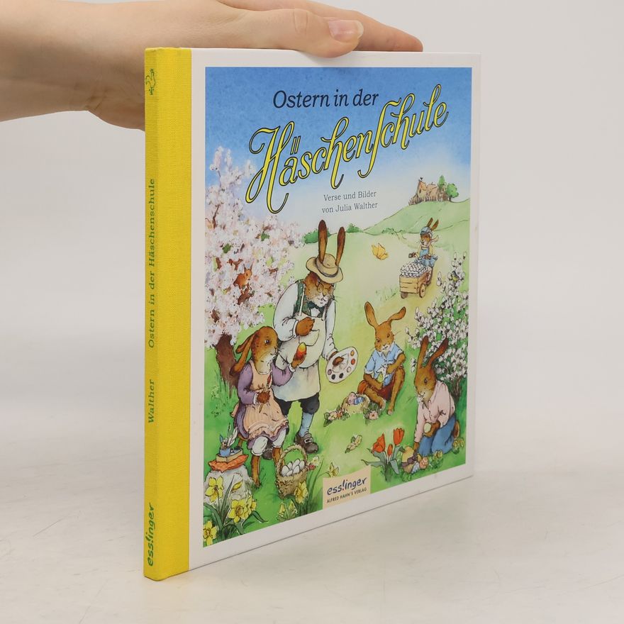 Julia Walther Die Häschenschule 7: Ostern in der Häschenschule