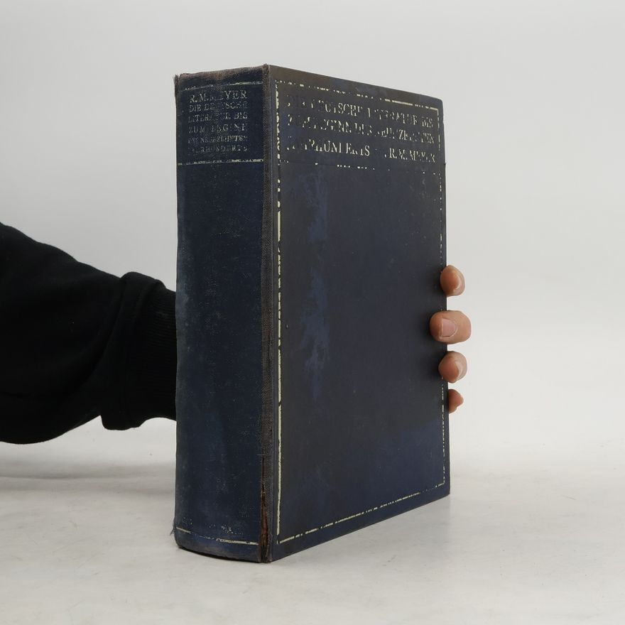 Richard Moritz Meyer Die deutsche Literatur bis zum Beginn des 19. Jahrhunderts