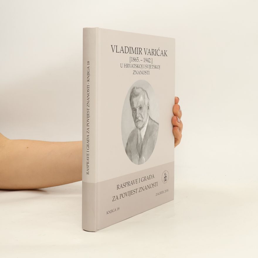 Autorenkollektiv Vladimir Varicak (1865. - 1942.) u hrvatskoj i svjetskoj znanosti