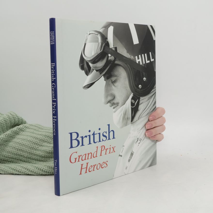 Tim Hill British Grand Prix Heroes