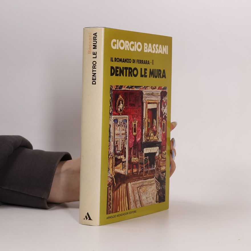 Giorgio Bassani Dentro le mura