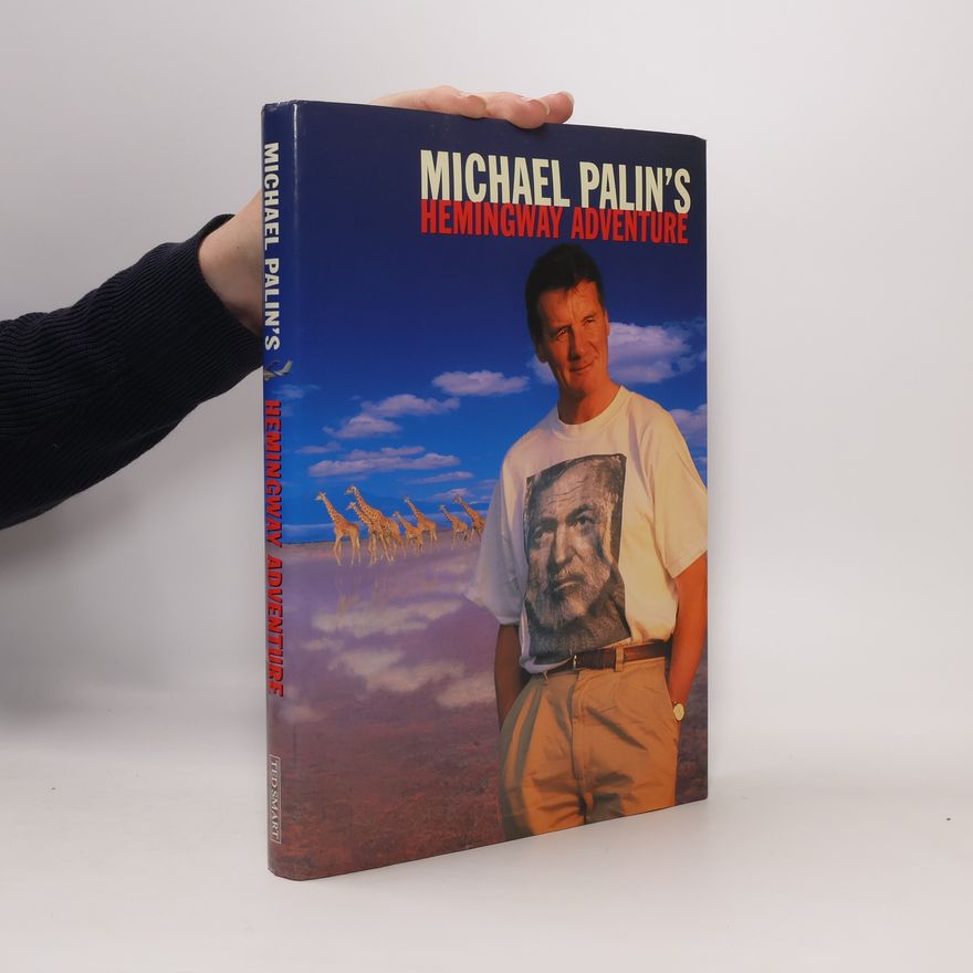 Michael Palin Michael Palin's Hemingway Adventure