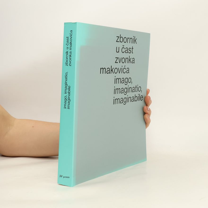 Lovorka Magaš Bilandžić Imago, imaginatio, imaginabile