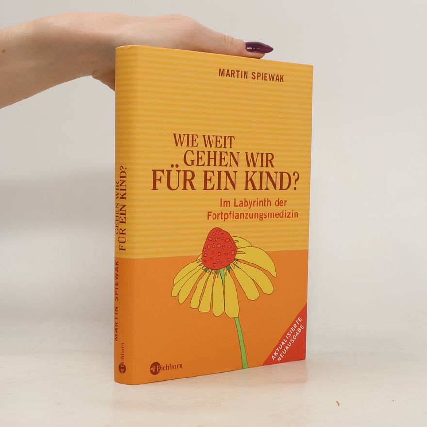 Martin Spiewak Wie weit gehen wir für ein Kind?