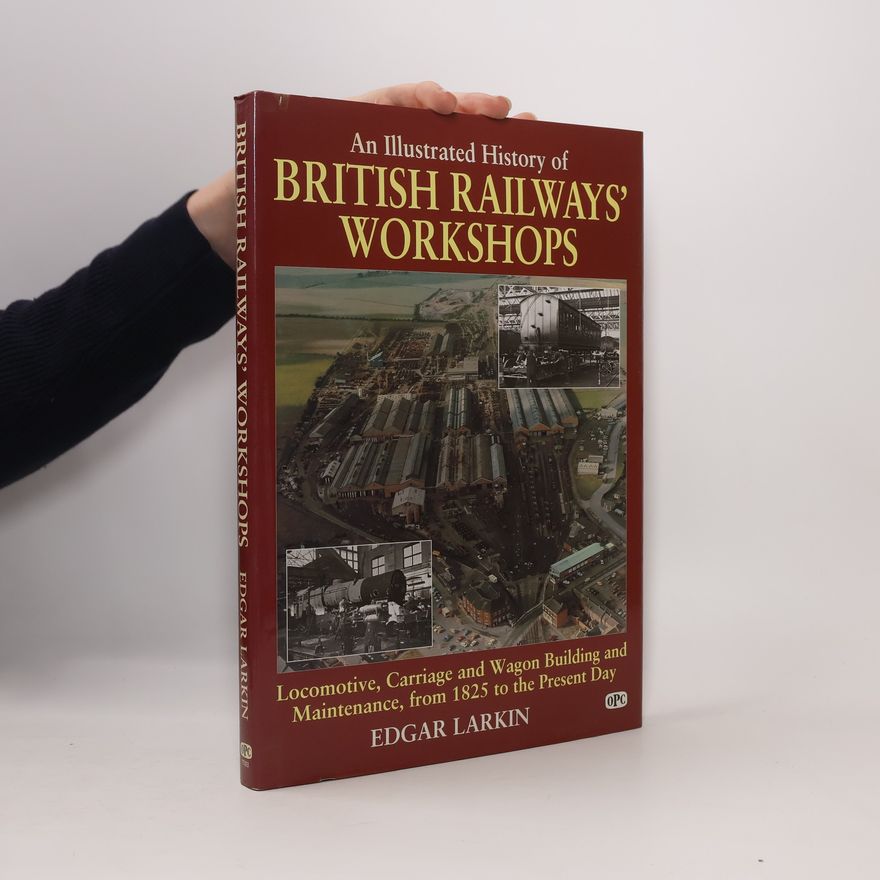 F.G. Clements An Illustrated History of British Railways' Workshops