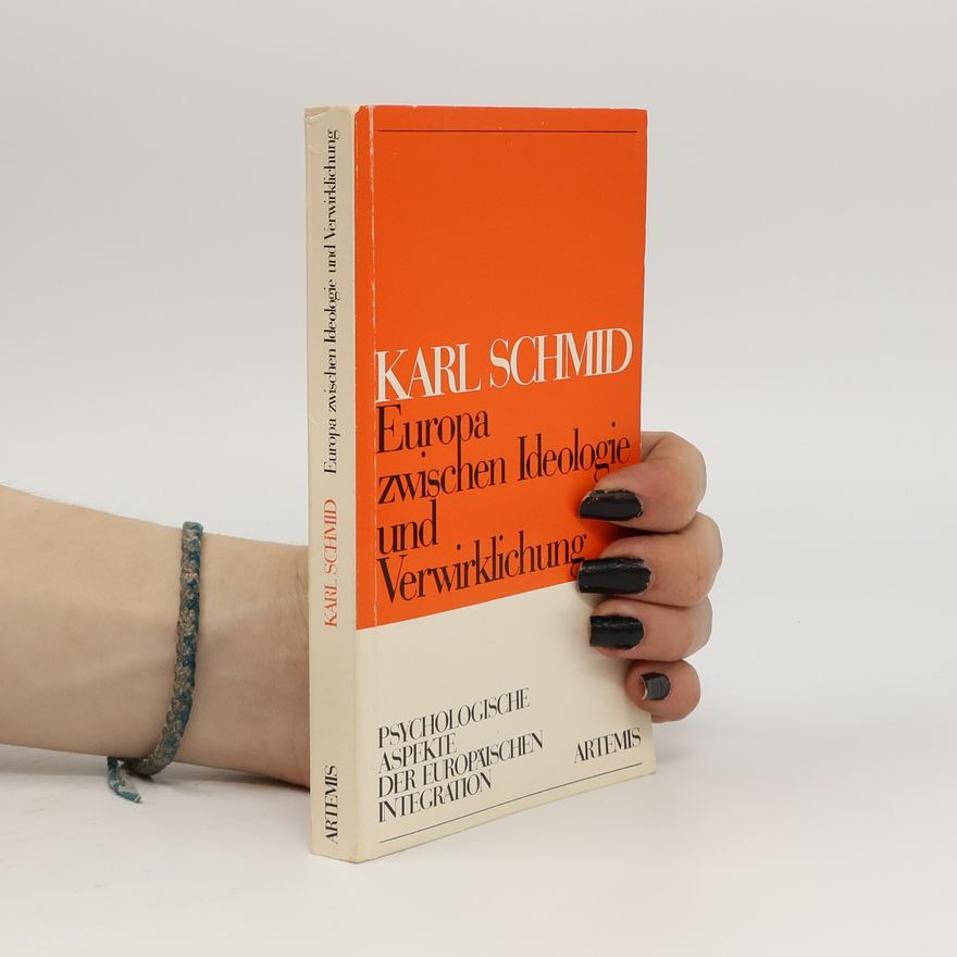 Ludwig Karl Schmid Europa zwischen Ideologie und Verwirklichung