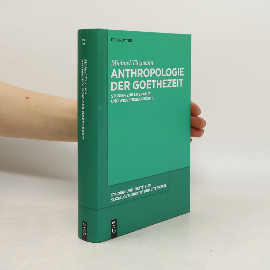 Claus-Michael Ort Studien und Texte zur Sozialgeschichte der Literatur - 119: Anthropologie der Goethezeit