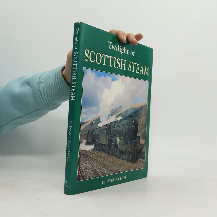 David Hucknall Twilight of Scottish Steam